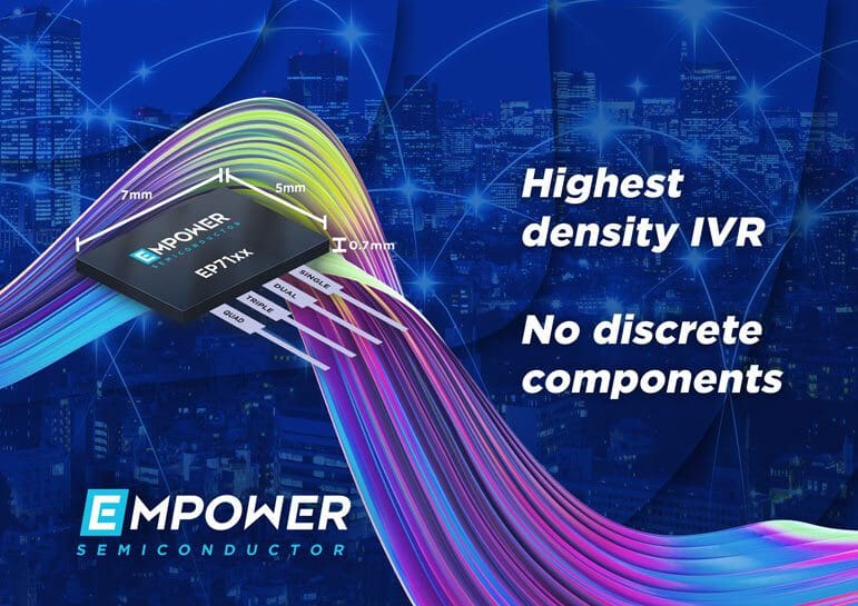 Empower Semiconductor Expands Family of Ultra-Compact Integrated Voltage Regulators (IVRs) with Launch of First Quad-Output Series    