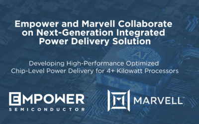 Empower and Marvell Announce Collaboration on Next-Generation Integrated Power Delivery Solution for AI and Cloud Platforms