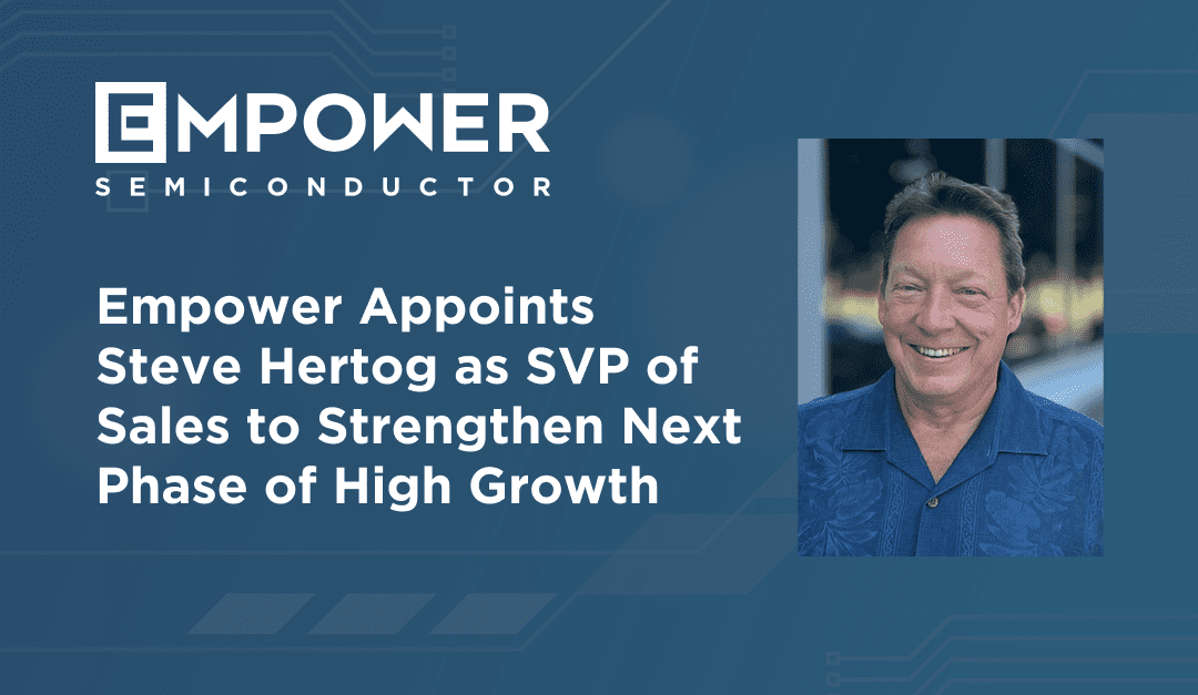 Empower Appoints Steve Hertog as Senior Vice President of Sales to Strengthen Next Phase of High Growth