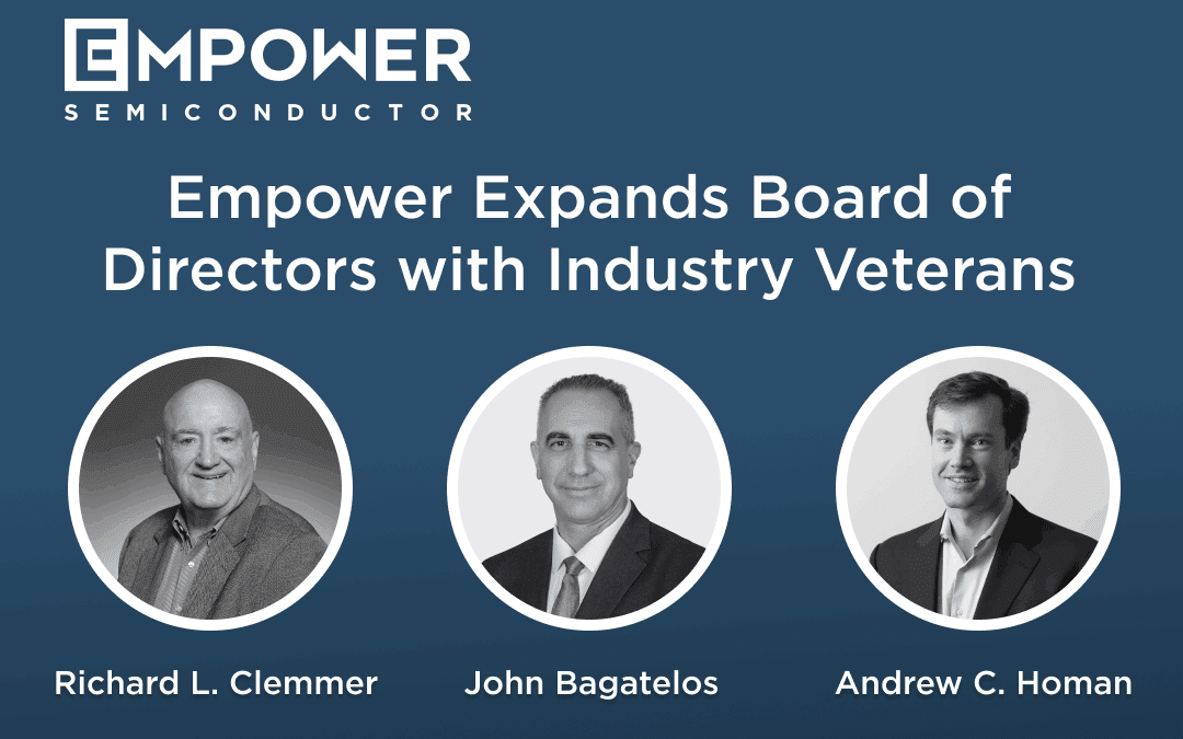 Empower Semiconductor Expands Board of Directors with Industry Veterans